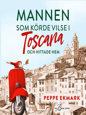 cover image of Mannen som körde vilse i Toscana